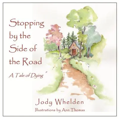 Zastavenie pri ceste: Príbeh o umieraní - Stopping By the Side of the Road: A Tale about Dying