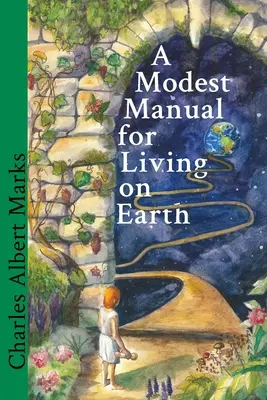 Skromný návod na život na Zemi - A Modest Manual for Living on Earth