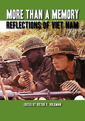 Viac ako spomienka: Odrazy z Vietnamu: Spomienky na Viet Nam - More Than a Memory: Reflections of Viet Nam
