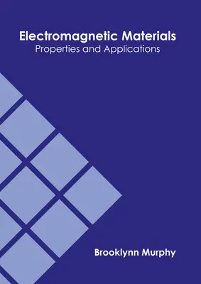 Elektromagnetické materiály: Vlastnosti a aplikácie - Electromagnetic Materials: Properties and Applications