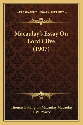 Macaulayho esej o lorde Cliveovi (1907) - Macaulay's Essay On Lord Clive (1907)