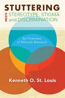 Koktavosť sa stretáva so stereotypom, stigmou a diskrimináciou: Prehľad výskumu postojov - Stuttering Meets Sterotype, Stigma, and Discrimination: An Overview of Attitude Research