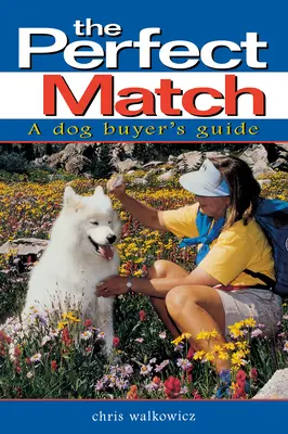 Dokonalá zhoda: Príručka kupujúceho psa - The Perfect Match: A Dog Buyer's Guide