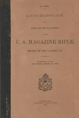 Americký zásobník pušky model 1903 kalibru .30 M1903 Springfield Rifle .30-06 - US Magazine Rifle Model of 1903 Caliber .30 M1903 Springfield Rifle .30-06