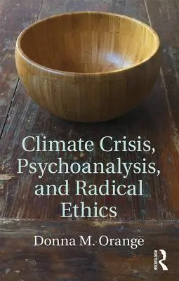 Klimatická kríza, psychoanalýza a radikálna etika - Climate Crisis, Psychoanalysis, and Radical Ethics