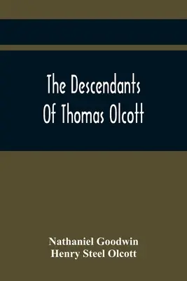 Potomkovia Thomasa Olcotta: jeden z prvých osadníkov Hartfordu v Connecticute - The Descendants Of Thomas Olcott: One Of The First Settlers Of Hartford, Connecticut