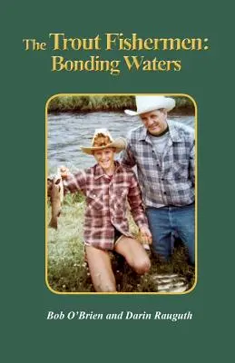 Rybári pstruhov: Spájanie vôd - The Trout Fishermen: Bonding Waters
