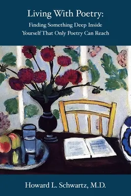 Život s poéziou: Nájsť niečo hlboko v sebe, čo dokáže len poézia - Living with Poetry: Finding Something Deep Inside Yourself That Only Poetry Can Reach