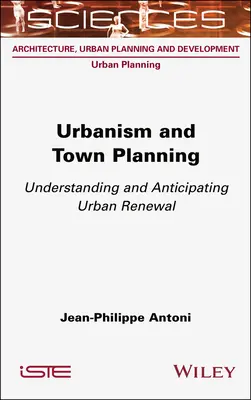 Urbanizmus a územné plánovanie: Pochopenie a predvídanie obnovy miest - Urbanism and Town Planning: Understanding and Anticipating Urban Renewal