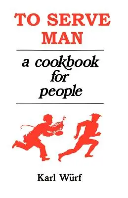 Slúžiť človeku: Kuchařka pre ľudí - To Serve Man: A Cookbook for People