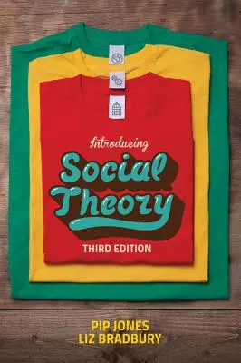 Predstavujeme sociálnu teóriu: Tretie vydanie - Introducing Social Theory: Third edition