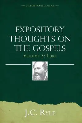 Výkladové myšlienky k evanjeliám 3. diel: Lukáš - Expository Thoughts on the Gospels Volume 3: Luke