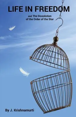 Život v slobode: a Rozpustenie rádu hviezdy - Life In Freedom: and The Dissolution of the Order of the Star