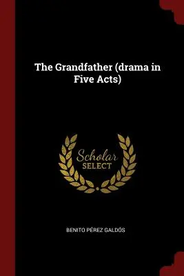 Dedko (dráma v piatich dejstvách) - The Grandfather (drama in Five Acts)