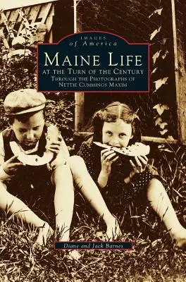 Život v Maine na prelome storočí: Prostredníctvom fotografií Nettie Cummingsovej Maxim - Maine Life at the Turn of the Century: Through the Photographs of Nettie Cummings Maxim