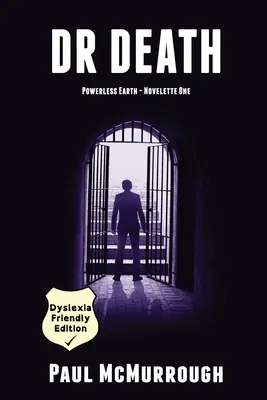 Doktorka Smrť (Zem bez moci - Novela prvá) - Dyslexia Friendly Edition - Dr Death (Powerless Earth - Novelette One) - Dyslexia Friendly Edition