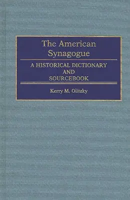 Americká synagóga: Historický slovník a pramenná príručka - The American Synagogue: A Historical Dictionary and Sourcebook