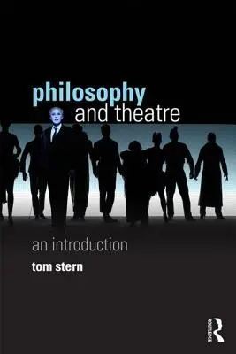 Filozofia a divadlo: Úvod do filozofie - Philosophy and Theatre: An Introduction