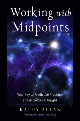 Práca so stredovými bodmi: Kľúč k presnej predpovedi a astrologickému vhľadu - Working with Midpoints: Your Key to Predictive Precision and Astrological Insight