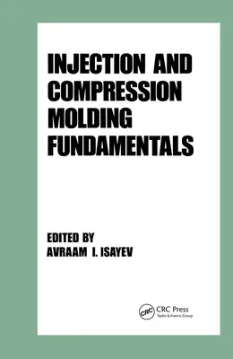 Základy vstrekovania a lisovania - Injection and Compression Molding Fundamentals