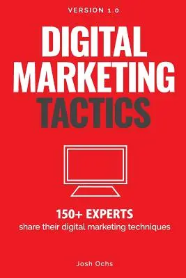 Taktiky digitálneho marketingu: 150 odborníkov sa podelilo o svoje techniky digitálneho marketingu - Digital Marketing Tactics: 150 Experts Share Their Digital Marketing Techniques