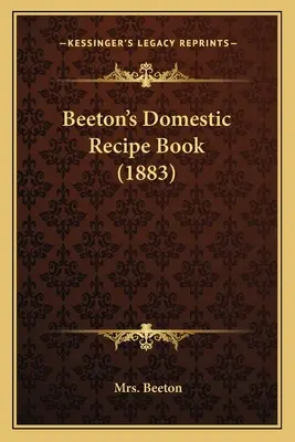 Beetonovej kniha domácich receptov (1883) - Beeton's Domestic Recipe Book (1883)