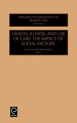 Zdravie, choroby a využívanie starostlivosti: Vplyv sociálnych faktorov - Health, Illness and Use of Care: The Impact of Social Factors