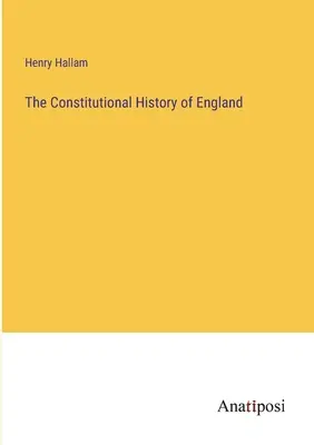 Ústavné dejiny Anglicka - The Constitutional History of England