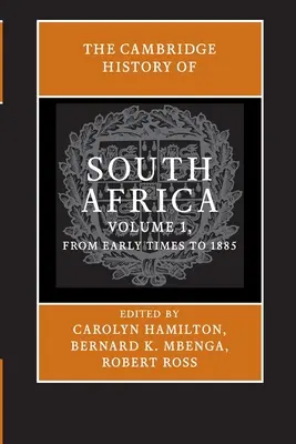 Cambridge History of South Africa: 1. zväzok, od počiatkov do roku 1885 - The Cambridge History of South Africa: Volume 1, from Early Times to 1885