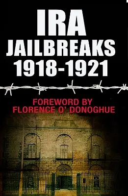 Úteky z väzenia IRA 1918-1921 - IRA Jailbreaks 1918-1921