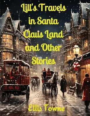 Lilline cesty v krajine Santa Clausa a iné príbehy - Lill's Travels in Santa Claus Land and Other Stories