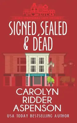 Podpísané, zapečatené a mŕtve: Útulná záhada realitnej maklérky Lily Sprayberryovej - Signed, Sealed and Dead: A Lily Sprayberry Realtor Cozy Mystery