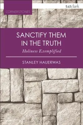 Posväťte ich v pravde Svätosť je príkladom - Sanctify them in the Truth Holiness Exemplified