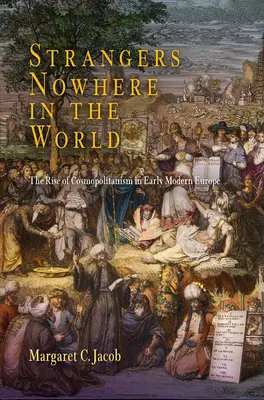 Cudzinci nikde na svete: Vzostup kozmopolitizmu v ranom novoveku v Európe - Strangers Nowhere in the World: The Rise of Cosmopolitanism in Early Modern Europe