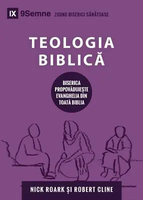 Biblică Teologia (biblická teológia) (rumunsky): Ako Cirkev verne učí evanjelium - Teologia Biblică (Biblical Theology) (Romanian): How the Church Faithfully Teaches the Gospel