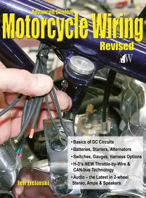 Pokročilé vlastné zapojenie motocykla - revidované vydanie - Advanced Custom Motorcycle Wiring- Revised Edition