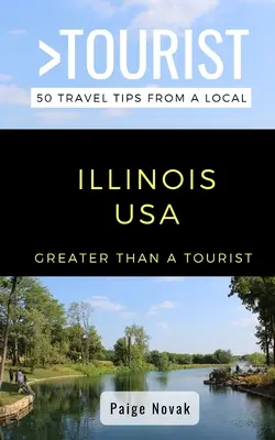 Viac ako turista - Illinois USA: 50 cestovateľských tipov od miestnych - Greater Than a Tourist- Illinois USA: 50 Travel Tips from a Local