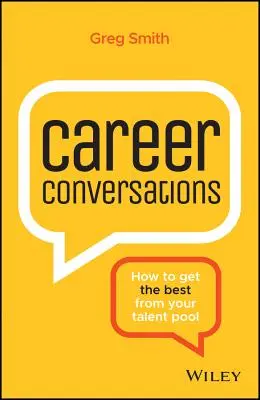 Kariérne rozhovory: Ako získať to najlepšie z vášho okruhu talentov - Career Conversations: How to Get the Best from Your Talent Pool