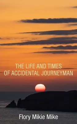 Život a doba náhodného cestovateľa - The Life and Times of Accidental Journeyman