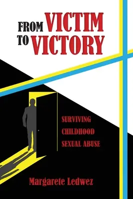 Od obete k víťazstvu: Ako prežiť sexuálne zneužívanie v detstve - From Victim to Victory: Surviving Childhood Sexual Abuse