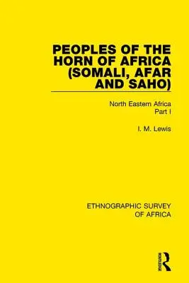 Národy Afrického rohu (Somálsko, Afar a Saho): Severovýchodná Afrika, časť I - Peoples of the Horn of Africa (Somali, Afar and Saho): North Eastern Africa Part I