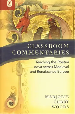 Komentáre v triede: Vyučovanie Poetria nova v stredovekej a renesančnej Európe - Classroom Commentaries: Teaching the Poetria nova across Medieval and Renaissance Europe