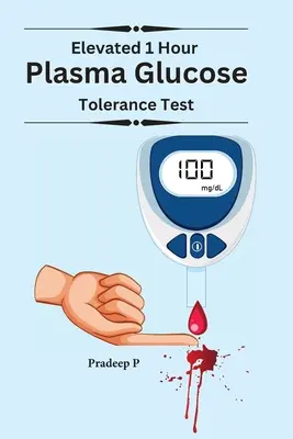 Zvýšená 1-hodinová plazmatická glukóza - Elevated 1 Hour Plasma Glucose