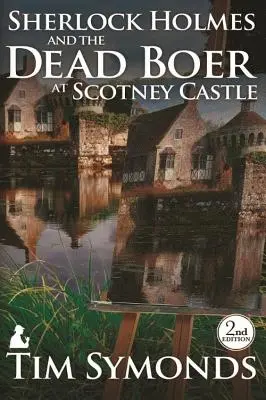 Sherlock Holmes a mŕtvy búr na zámku Scotney: druhé vydanie - Sherlock Holmes and The Dead Boer at Scotney Castle: 2nd Edition