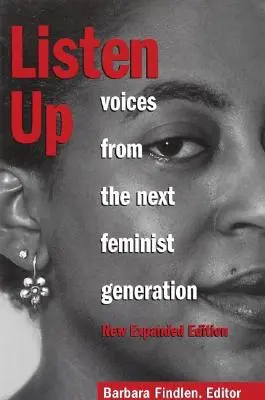 Počúvajte: Hlasy budúcej feministickej generácie - Listen Up: Voices from the Next Feminist Generation