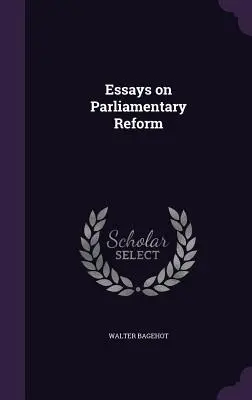 Eseje o parlamentnej reforme - Essays on Parliamentary Reform