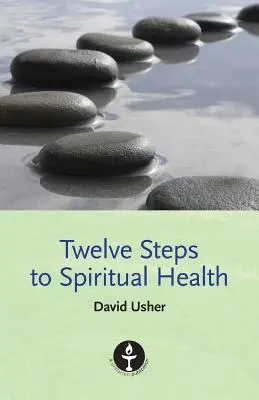 Dvanásť krokov k duchovnému zdraviu - Twelve Steps to Spiritual Health