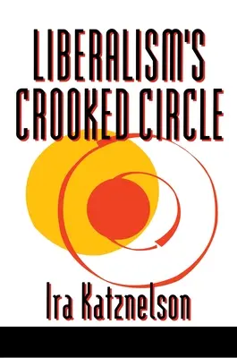 Krivý kruh liberalizmu: Listy Adamovi Michnikovi - Liberalism's Crooked Circle: Letters to Adam Michnik