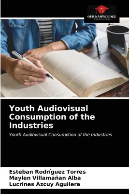 Audiovizuálna spotreba priemyslu pre mládež - Youth Audiovisual Consumption of the Industries