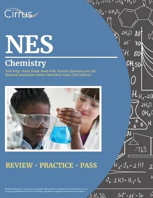 NES Chemistry Test Prep: Study Guide Book with Practice Questions for National Evaluation Series Chemistry Exam [3. vydanie] - NES Chemistry Test Prep: Study Guide Book with Practice Questions for the National Evaluation Series Chemistry Exam [3rd Edition]